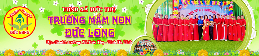 Trường Mầm non Đức Long - Đức Thọ - Hà Tĩnh